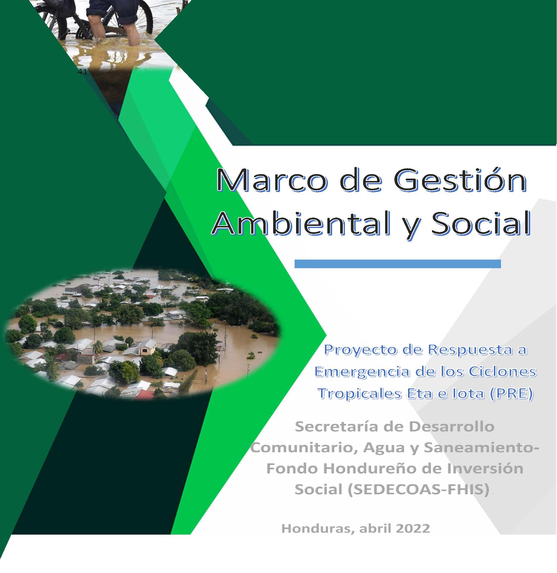 ENVIRONMENTAL AND SOCIAL MANAGEMENT FRAMEWORK (ESMF) HONDURAS TROPICAL CYCLONES ETA AND IOTA EMERGENCY RECOVERY PR_Página_001 MARCO DE GESTIÓN AMBIENTAL Y SOCIAL (MGAS) HONDURAS CICLONES TROPICALES ETA E IOTA RECUPERACIÓN DE EMERGENCIA PR