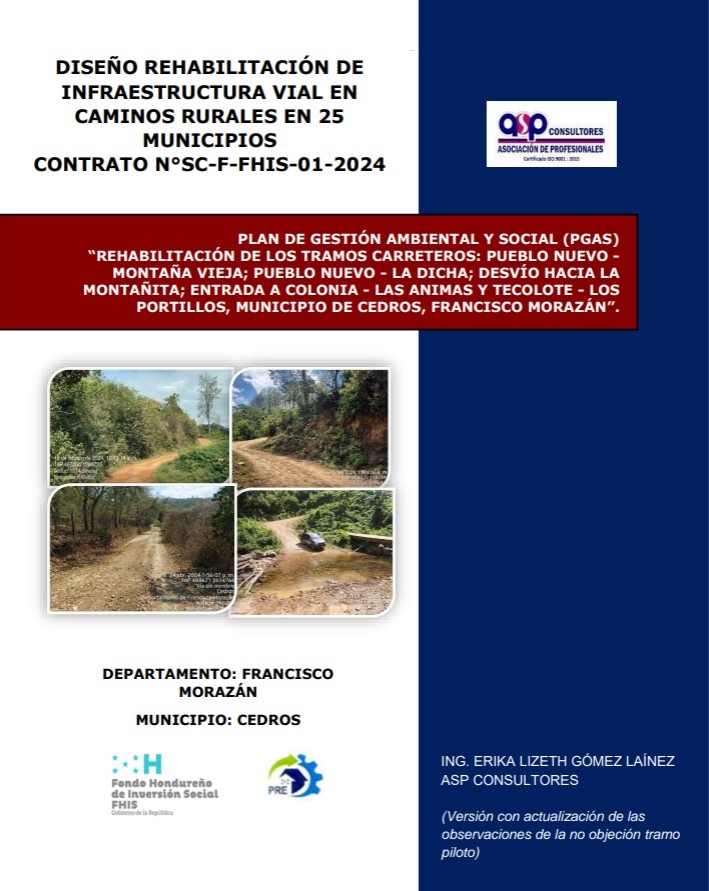 PGAS 110743 Rehabilitación de tramo carretero Pueblo Nuevo- La Dicha- Municipio de Cedros, Francisco Morazan PGAS 110743 Rehabilitación de tramo carretero Pueblo Nuevo- La Dicha- Municipio de Cedros, Francisco Morazan